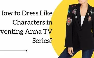 How to Dress Like Characters in Inventing Anna TV Series