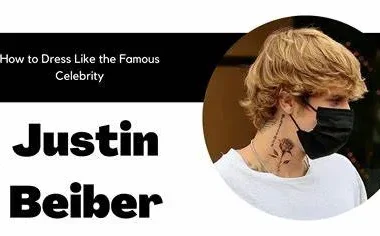 How to Dress Like the Famous Celebrity Justin Bieber?