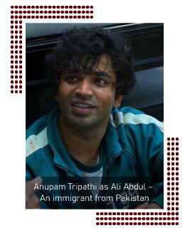 Anupam Tripathi as Ali Abdul – An immigrant from Pakistan