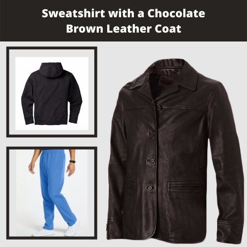 Sweatshirt with a Chocolate Brown Leather Coat